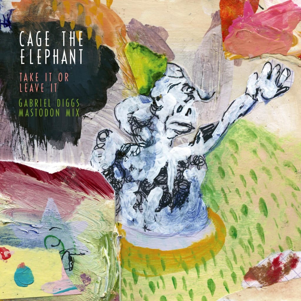 Cage The Elephant : Take It Or Leave It